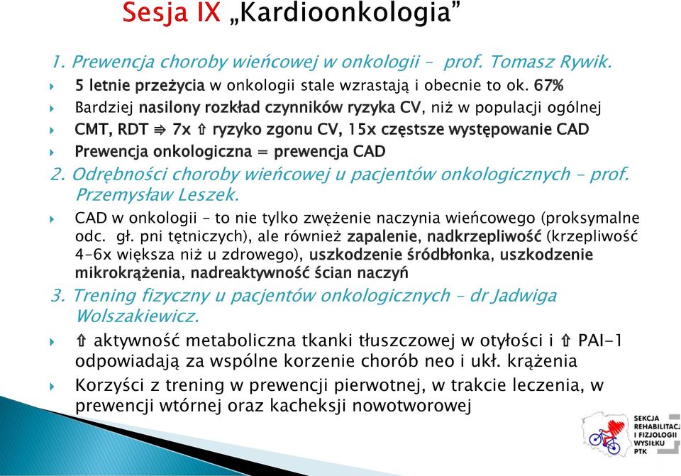 Odrębności choroby wieńcowej u pacjentów onkologicznych prof. Przemysław Leszek. CAD w onkologii to nie tylko zwężenie naczynia wieńcowego (proksymalne odc. gł.