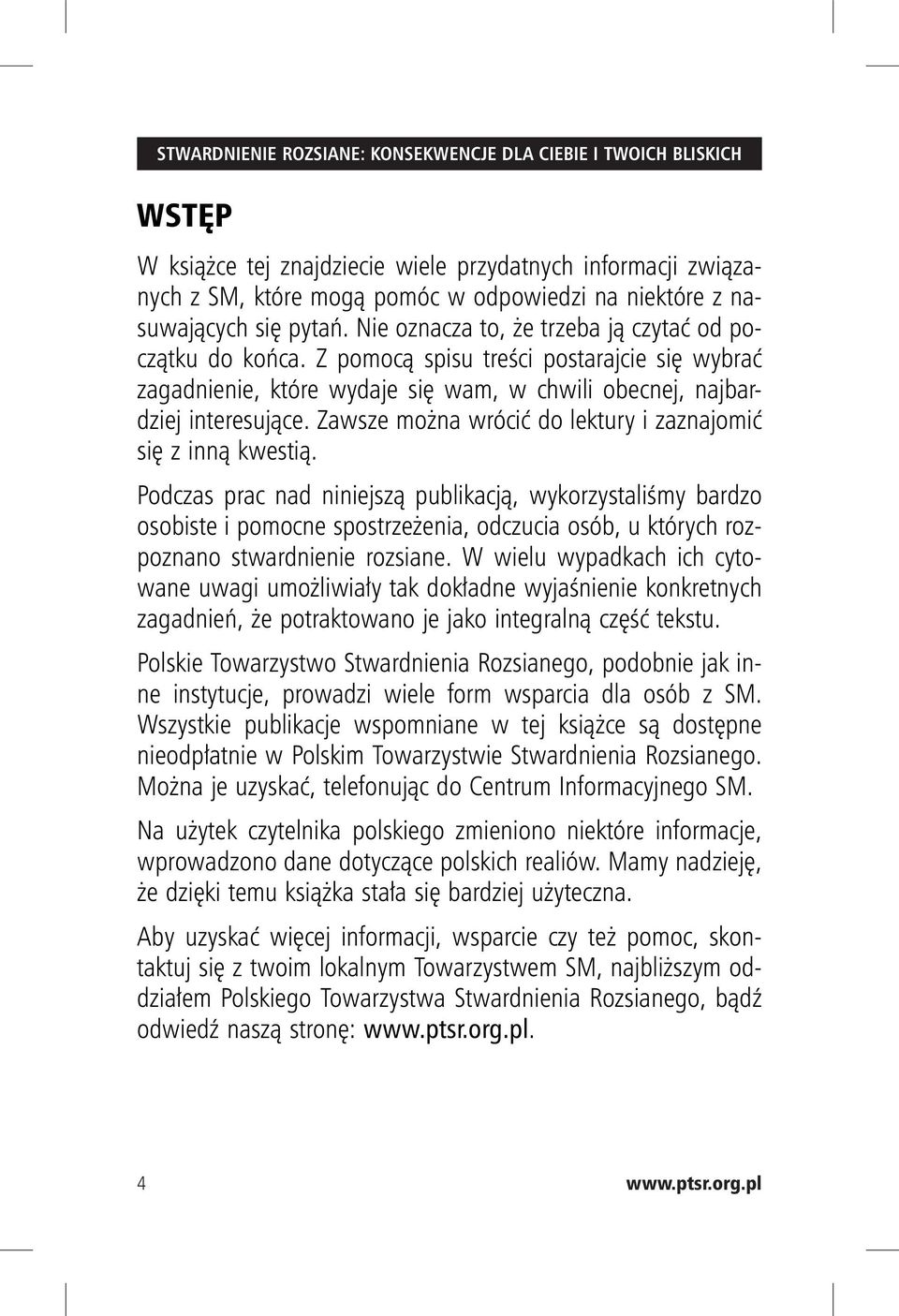 Zawsze można wrócić do lektury i zaznajomić się z inną kwestią.