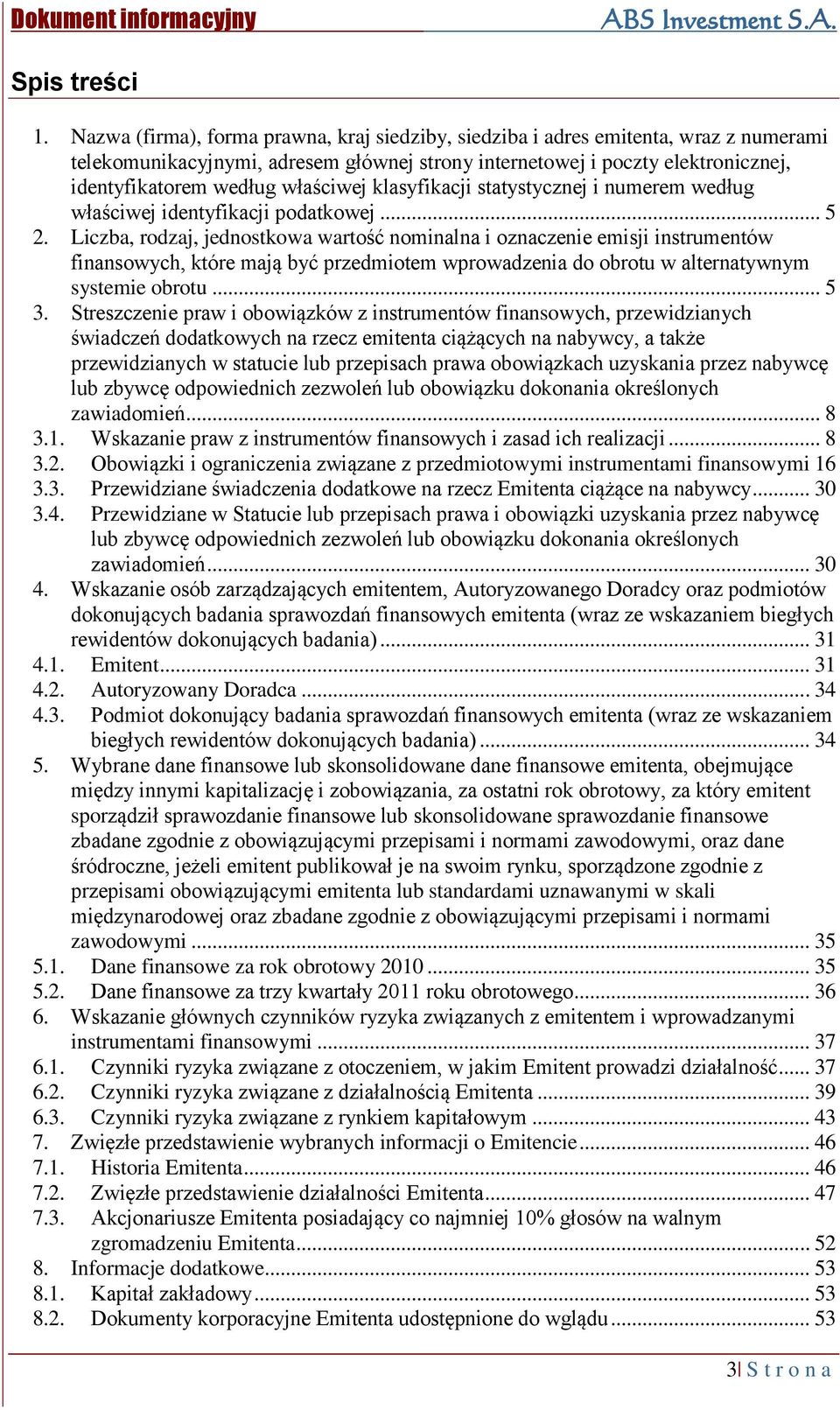 właściwej klasyfikacji statystycznej i numerem według właściwej identyfikacji podatkowej... 5 2.