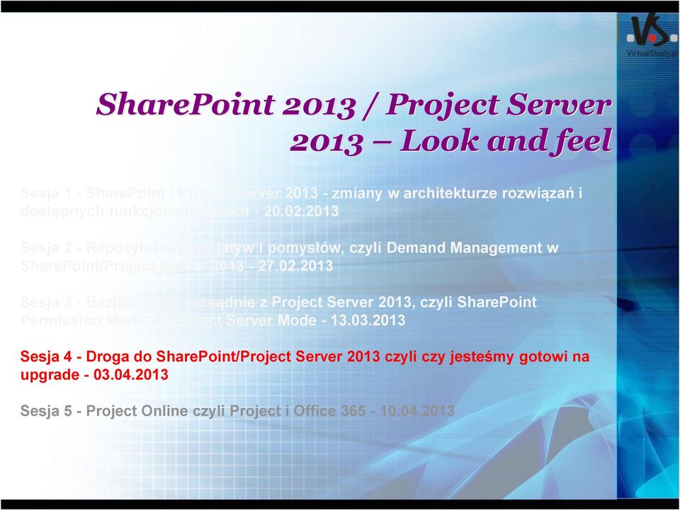 2013 Sesja 2 - Repozytorium inicjatyw i pomysłów, czyli Demand Management w SharePoint/Project Server 2013-27.02.