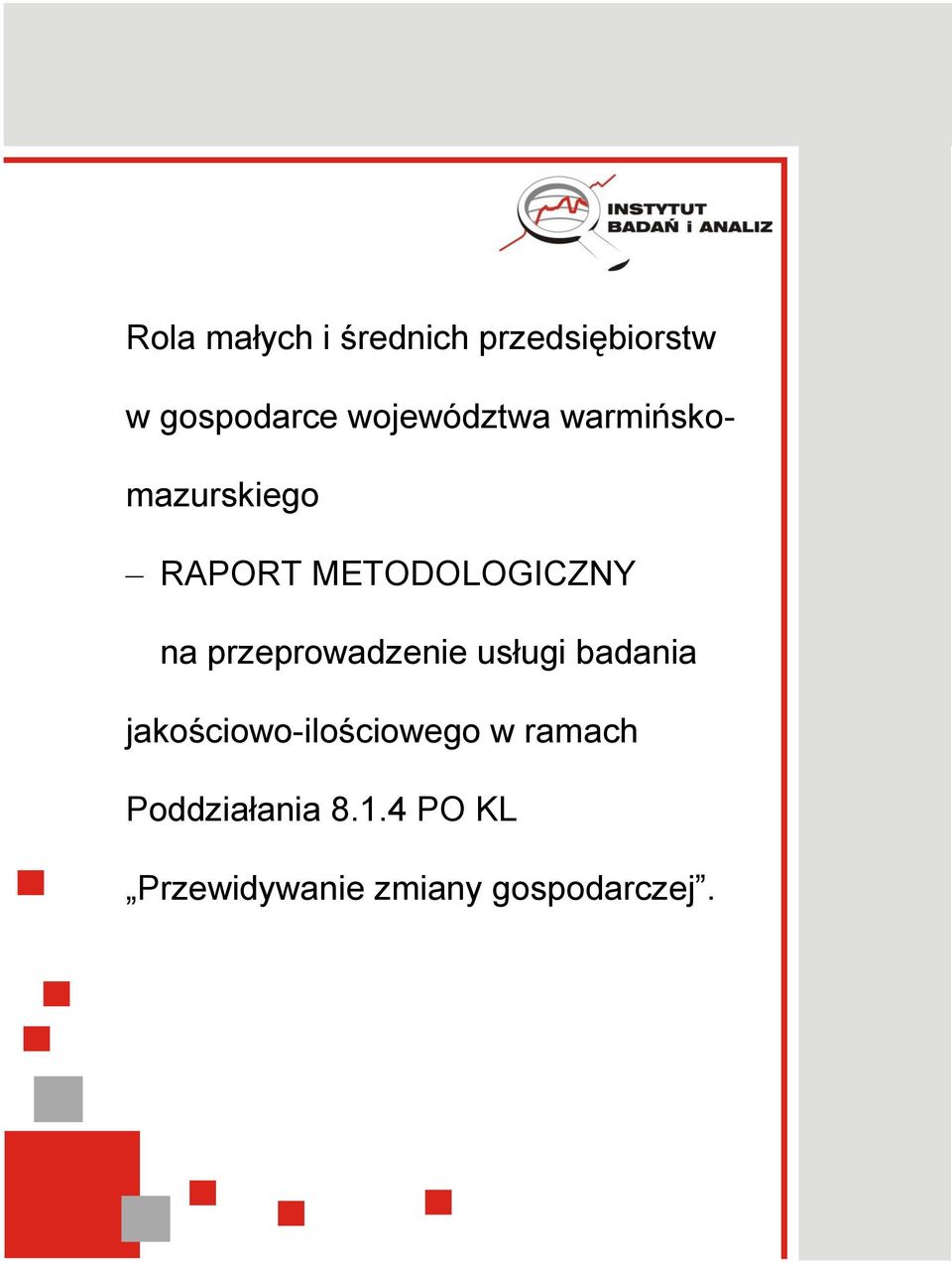 przeprowadzenie usługi badania jakościowo-ilościowego w