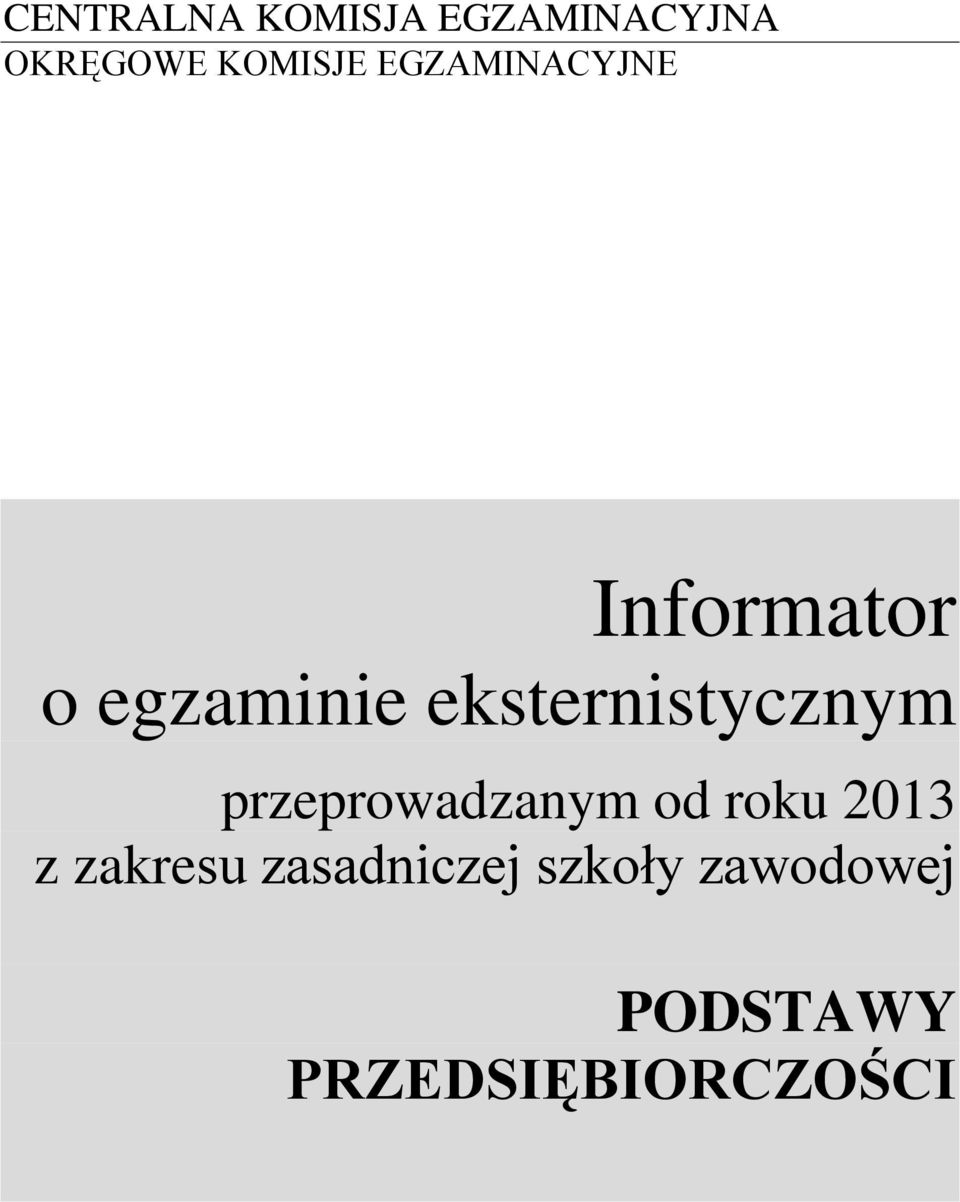 eksternistycznym przeprowadzanym od roku 2013 z