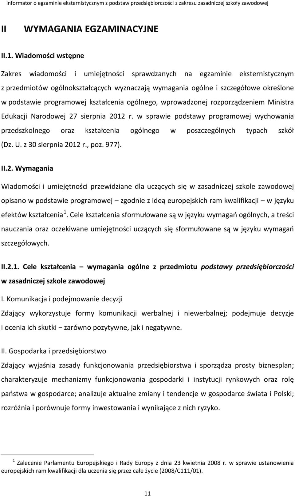 programowej kształcenia ogólnego, wprowadzonej rozporządzeniem Ministra Edukacji Narodowej 27 sierpnia 2012 r.