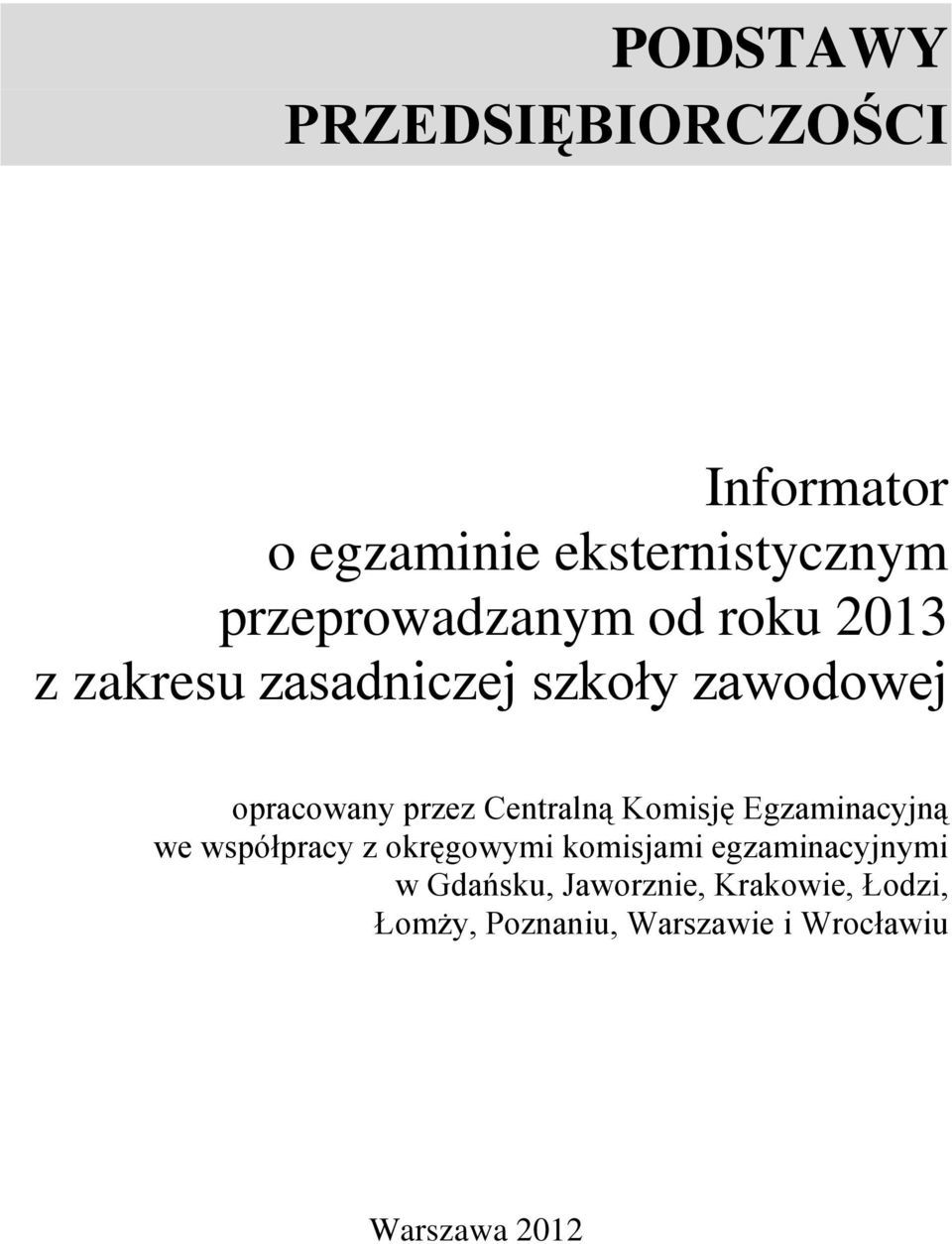 przez Centralną Komisję Egzaminacyjną we współpracy z okręgowymi komisjami