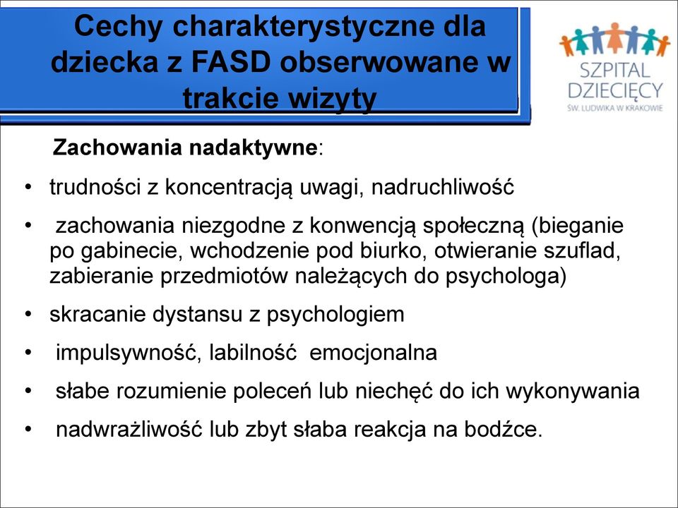 biurko, otwieranie szuflad, zabieranie przedmiotów należących do psychologa) skracanie dystansu z psychologiem