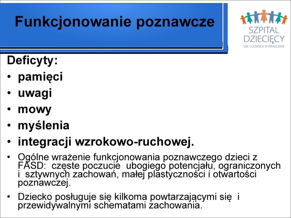 Ogólne wrażenie funkcjonowania poznawczego dzieci z FASD: częste poczucie ubogiego