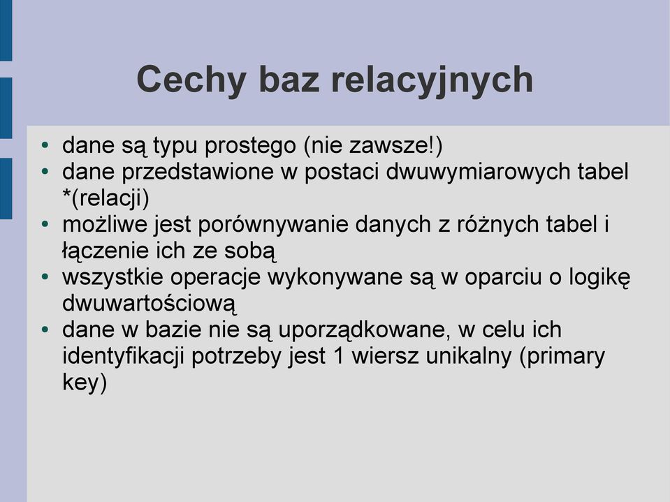 danych z różnych tabel i łączenie ich ze sobą wszystkie operacje wykonywane są w oparciu o