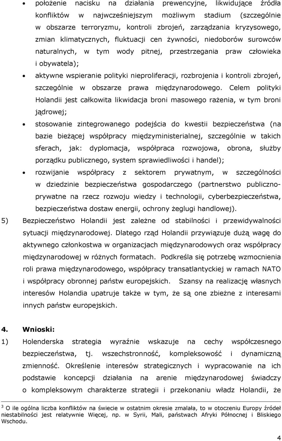 kontroli zbrojeń, szczególnie w obszarze prawa międzynarodowego.