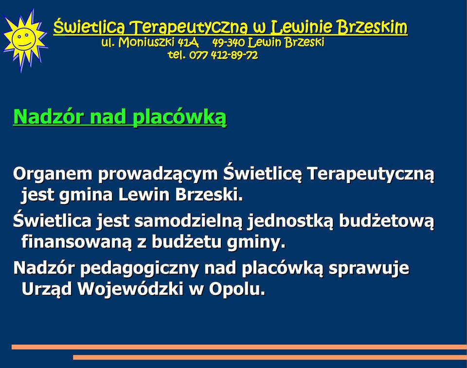 Świetlica jest samodzielną jednostką budżetową finansowaną