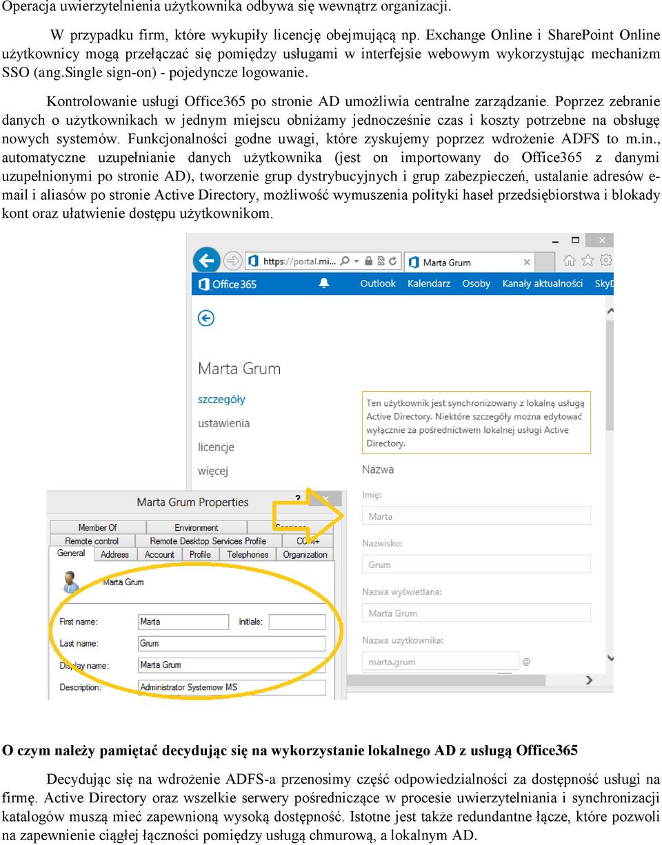 Kontrolowanie usługi Office365 po stronie AD umożliwia centralne zarządzanie.