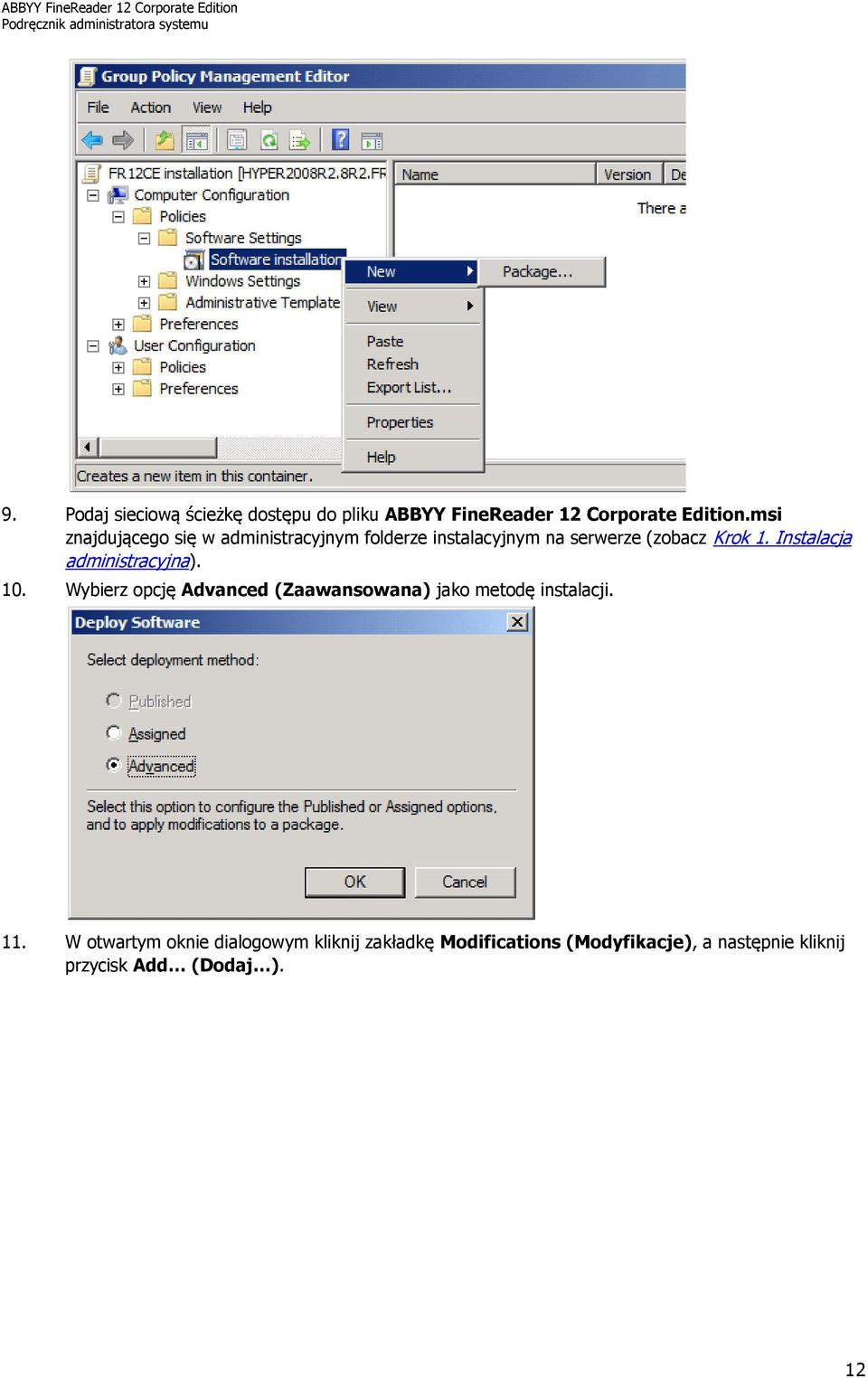 Instalacja administracyjna). 10. Wybierz opcję Advanced (Zaawansowana) jako metodę instalacji. 11.