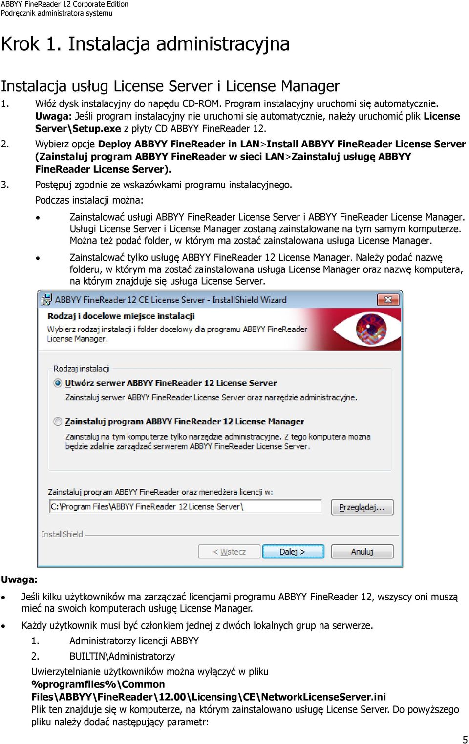 Wybierz opcje Deploy ABBYY FineReader in LAN>Install ABBYY FineReader License Server (Zainstaluj program ABBYY FineReader w sieci LAN>Zainstaluj usługę ABBYY FineReader License Server). 3.