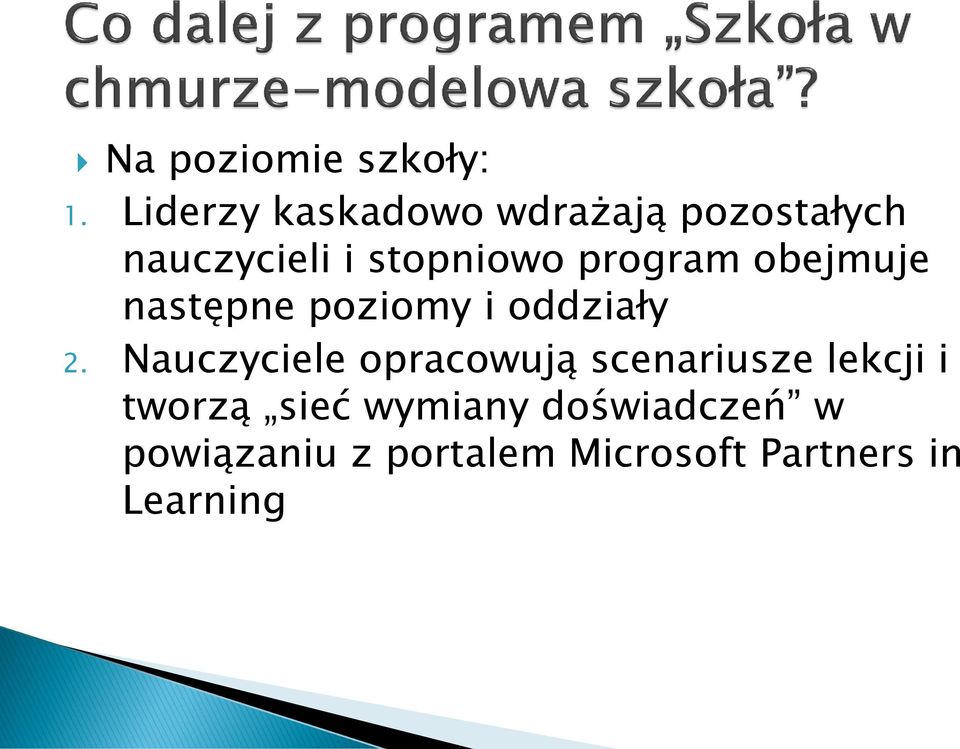 program obejmuje następne poziomy i oddziały 2.