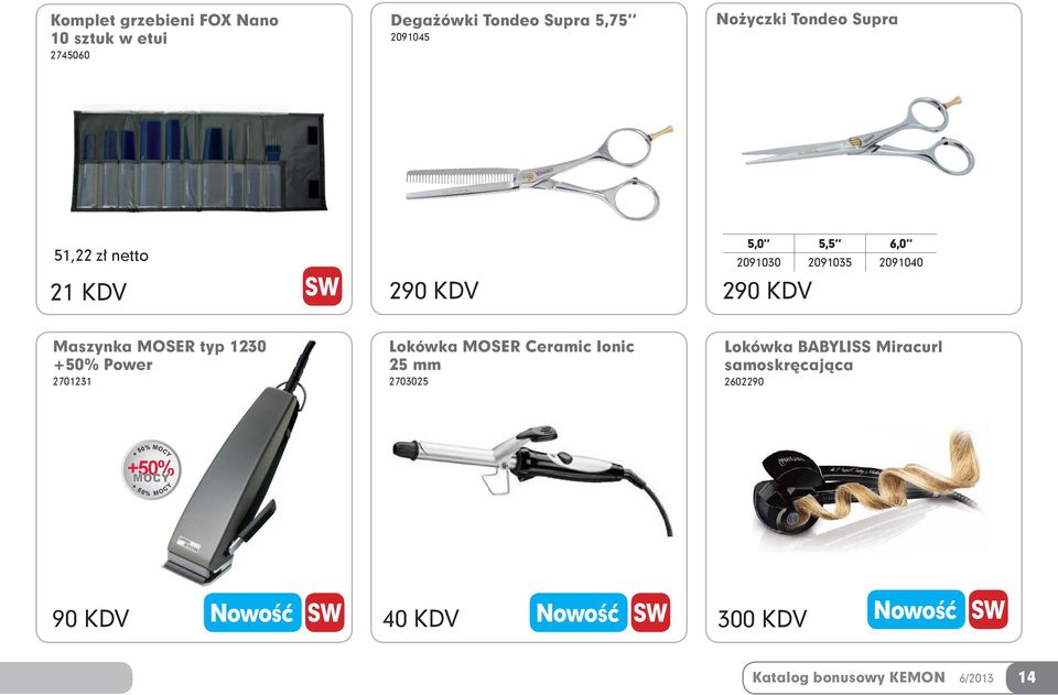 MOSER typ 1230 +50% Power 2701231 Lokówka MOSER Ceramic Ionic 25 mm 2703025 Lokówka BABYLISS