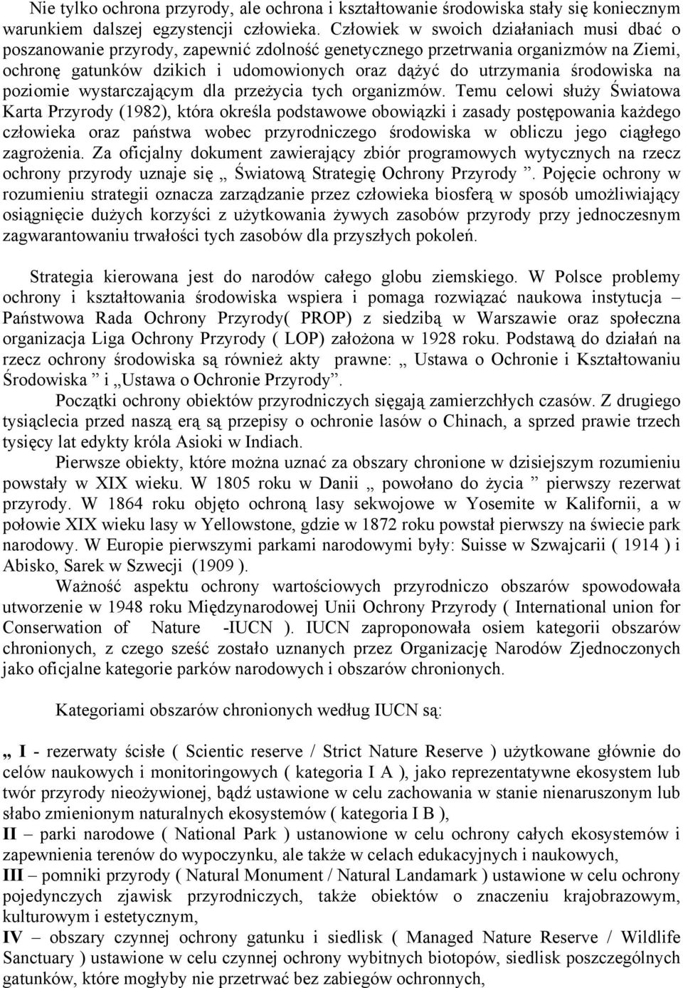 środowiska na poziomie wystarczającym dla przeżycia tych organizmów.