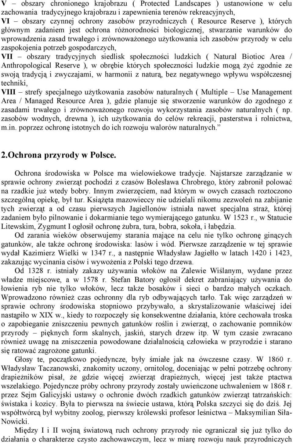 zaspokojenia potrzeb gospodarczych, VII obszary tradycyjnych siedlisk społeczności ludzkich ( Natural Biotioc Area / Anthropological Reserve ), w obrębie których społeczności ludzkie mogą żyć zgodnie