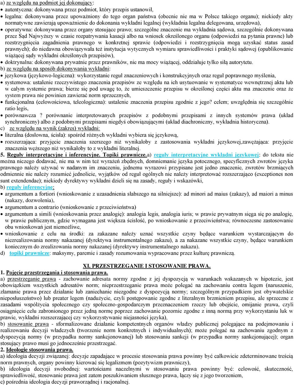 znaczenie ma wykładnia sądowa, szczególnie dokonywana przez Sąd Najwyższy w czasie rozpatrywania kasacji albo na wniosek określonego organu (odpowiedzi na pytania prawne) lub rozstrzygnięcia