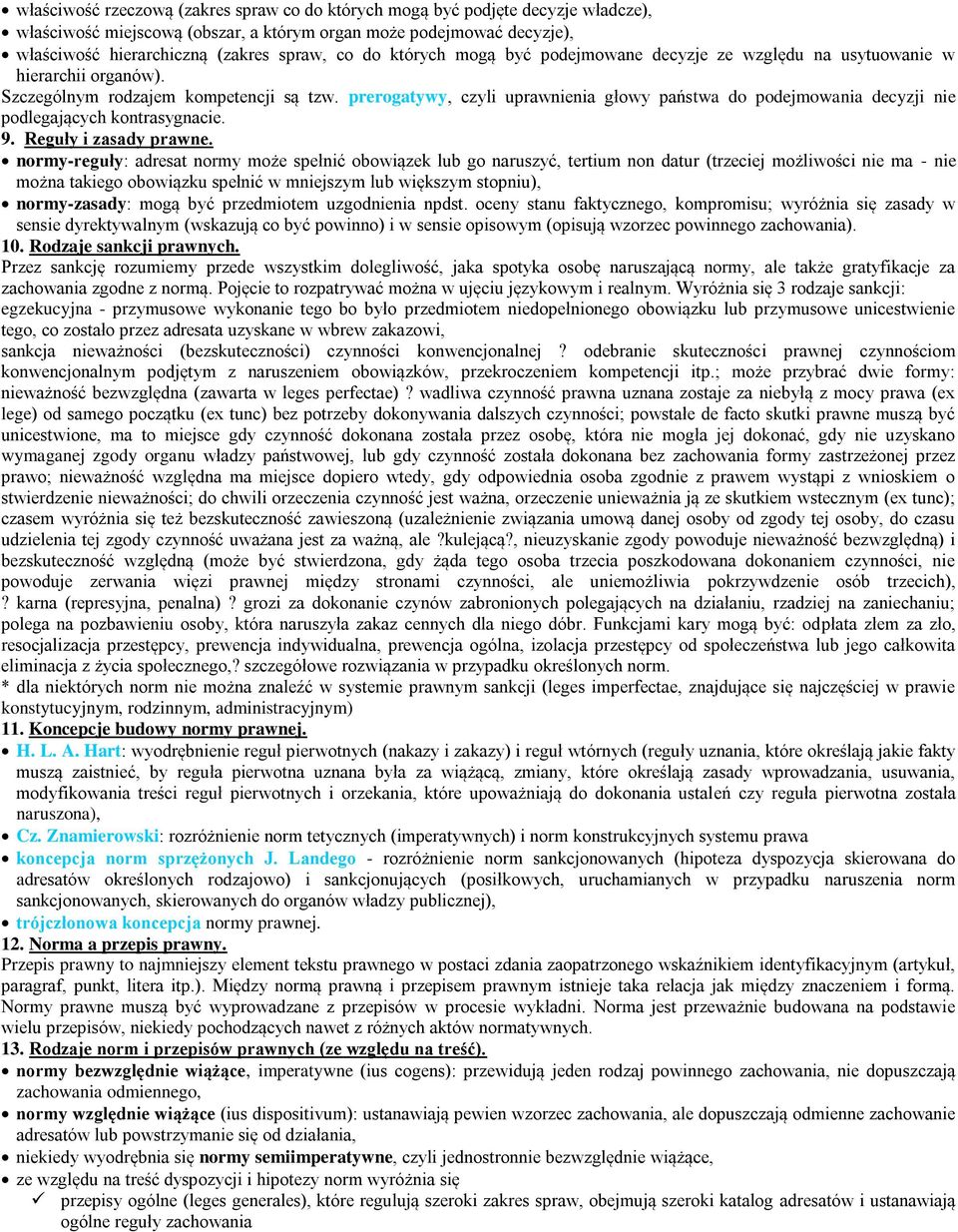 prerogatywy, czyli uprawnienia głowy państwa do podejmowania decyzji nie podlegających kontrasygnacie. 9. Reguły i zasady prawne.