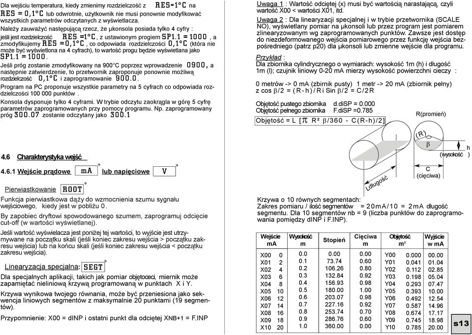 1 = 1 0 0 0, a zmodyfikujemy R E S = 0, 1 C, co odpowiada rozdzielczoci 0, 1 C (która nie moe by wywietlona na 4 cyfrach), to warto progu bdzie wywietlana jako S P 1. 1 = 1 0 0 0.