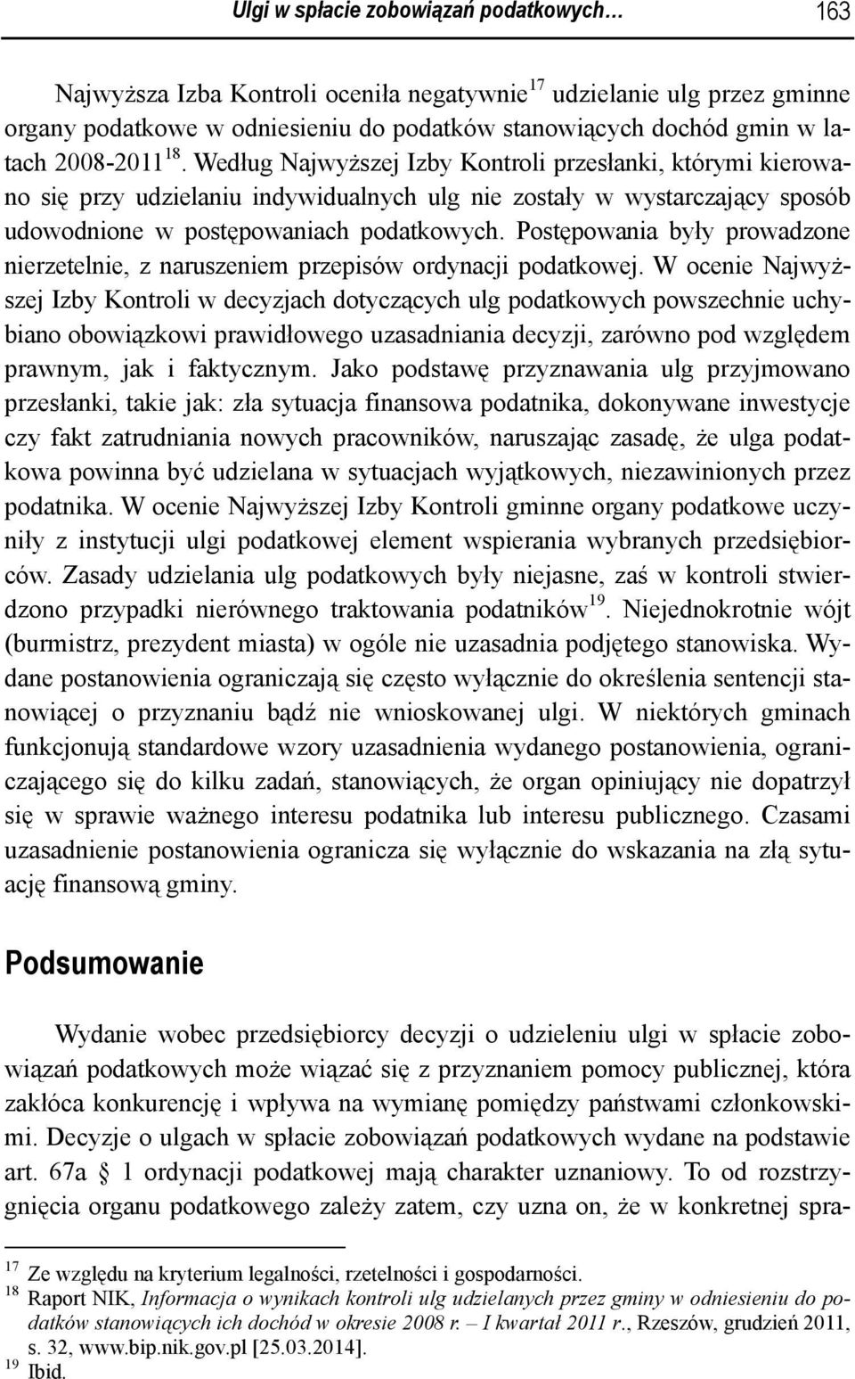 Postępowania były prowadzone nierzetelnie, z naruszeniem przepisów ordynacji podatkowej.