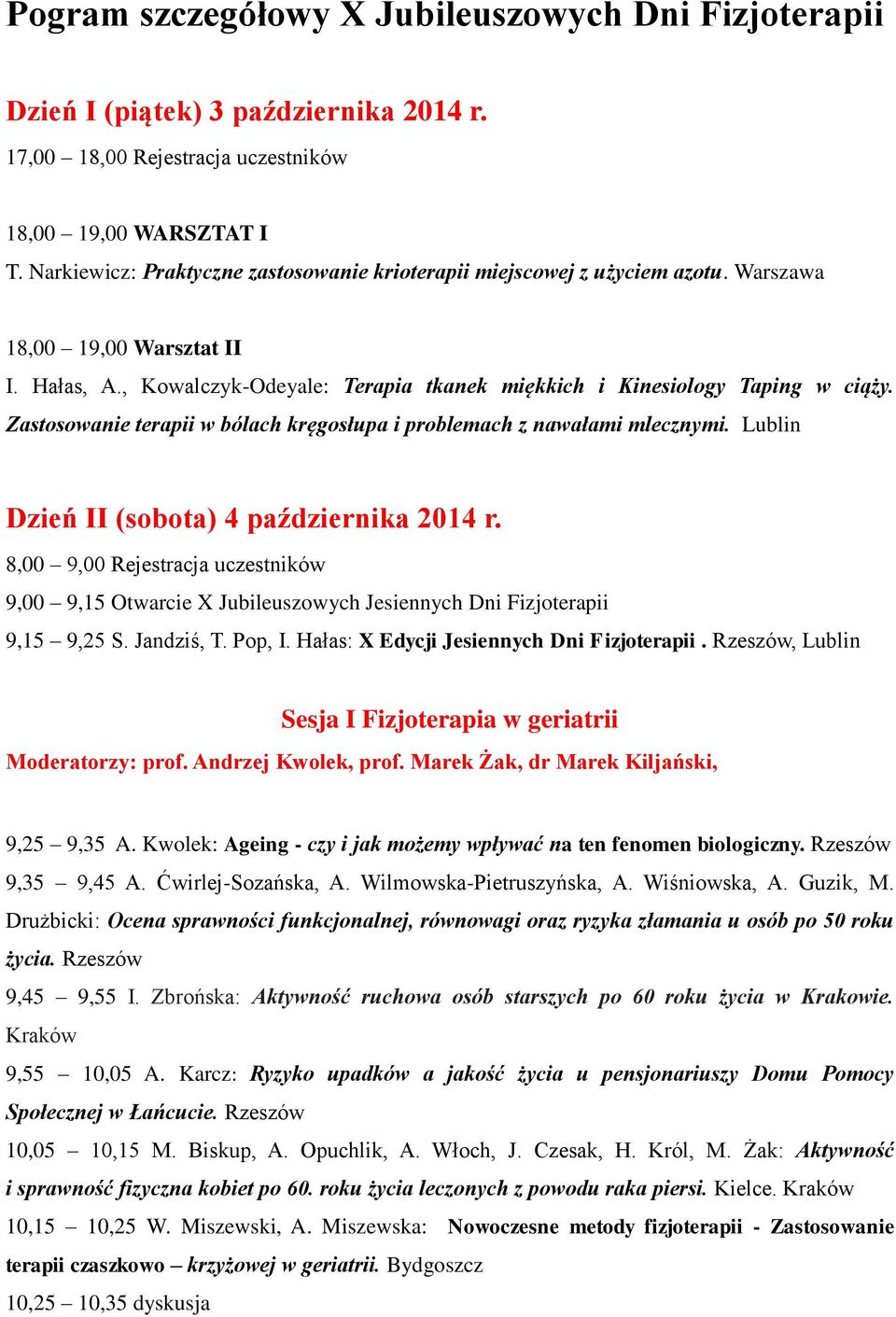 Zastosowanie terapii w bólach kręgosłupa i problemach z nawałami mlecznymi. Lublin Dzień II (sobota) 4 października 2014 r.