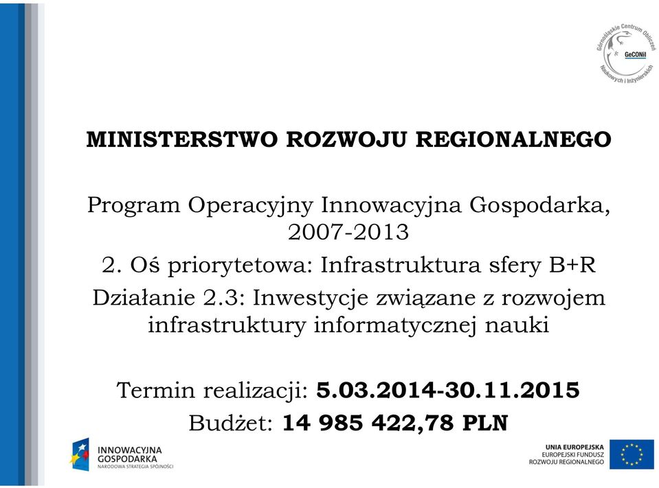 Oś priorytetowa: Infrastruktura sfery B+R Działanie 2.