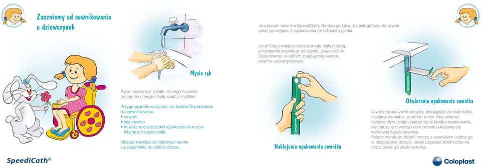 Mycie rąk Ręce muszą być czyste, dlatego najpierw porządnie umyj je ciepłą wodą z mydłem.