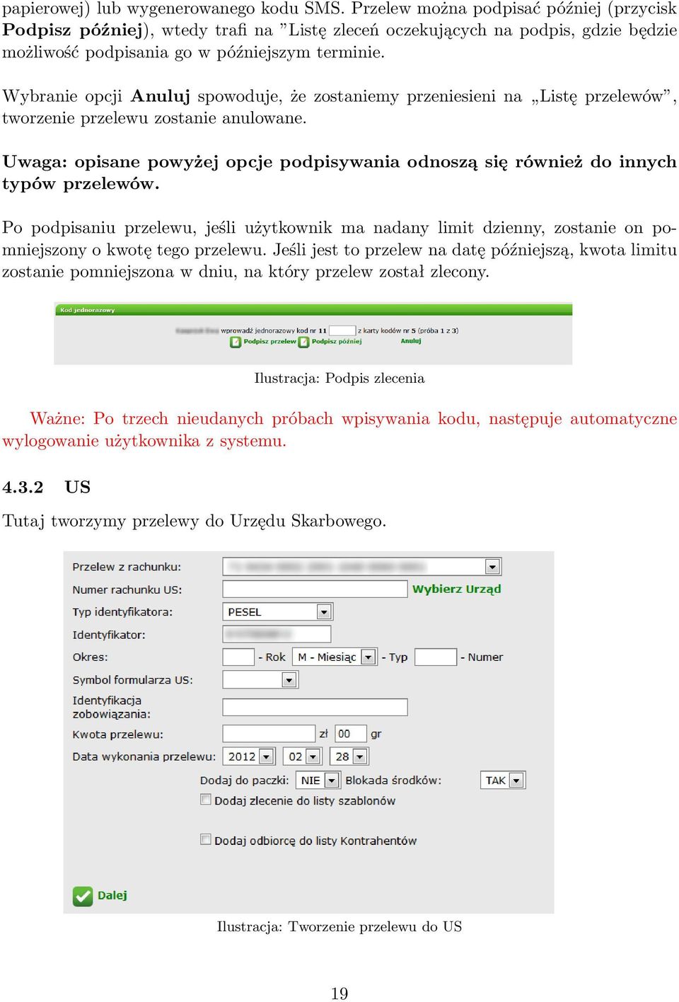 Wybranie opcji Anuluj spowoduje, że zostaniemy przeniesieni na Listę przelewów, tworzenie przelewu zostanie anulowane.