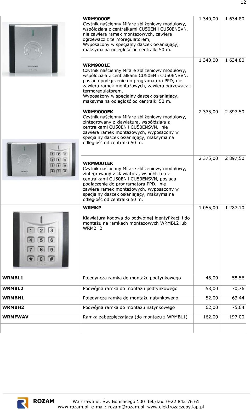 WRM9001E Czytnik naścienny Mifare zbliżeniowy modułowy, współdziała z centralkami CU50EN i CU50ENSVN, posiada podłączenie do programatora PPD, nie zawiera ramek montażowych, zawiera ogrzewacz z