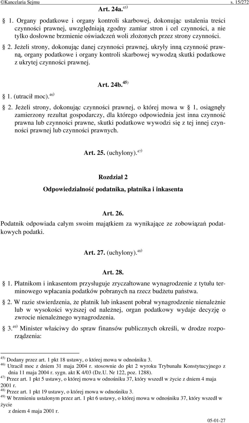 przez strony czynności. 2.