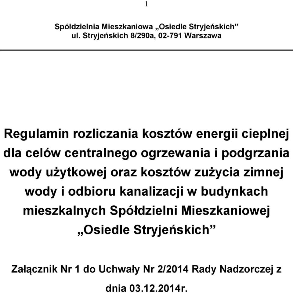 centralnego ogrzewania i podgrzania wody użytkowej oraz kosztów zużycia zimnej wody i odbioru