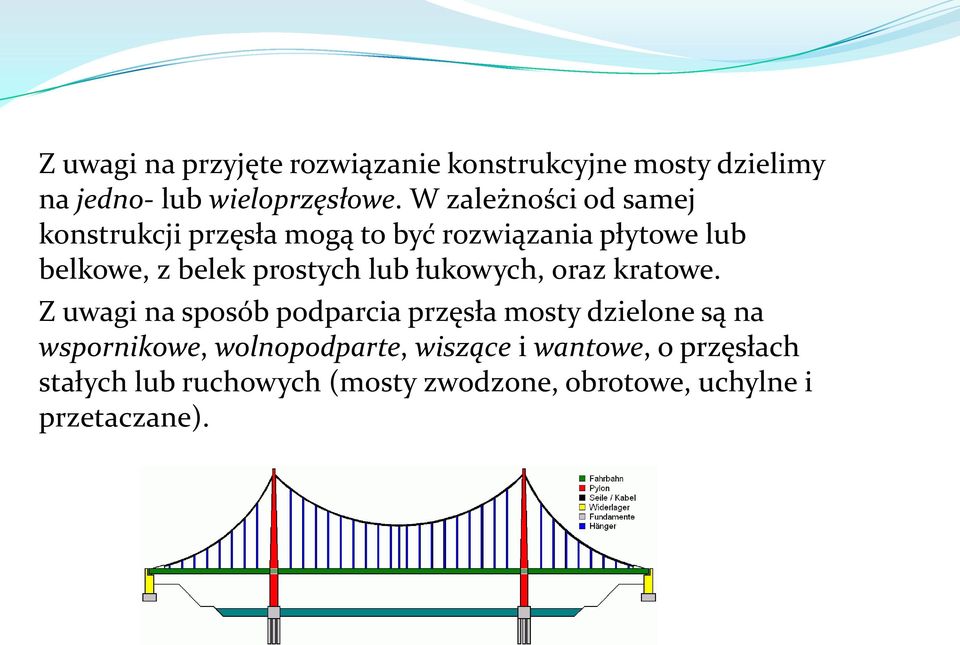 prostych lub łukowych, oraz kratowe.