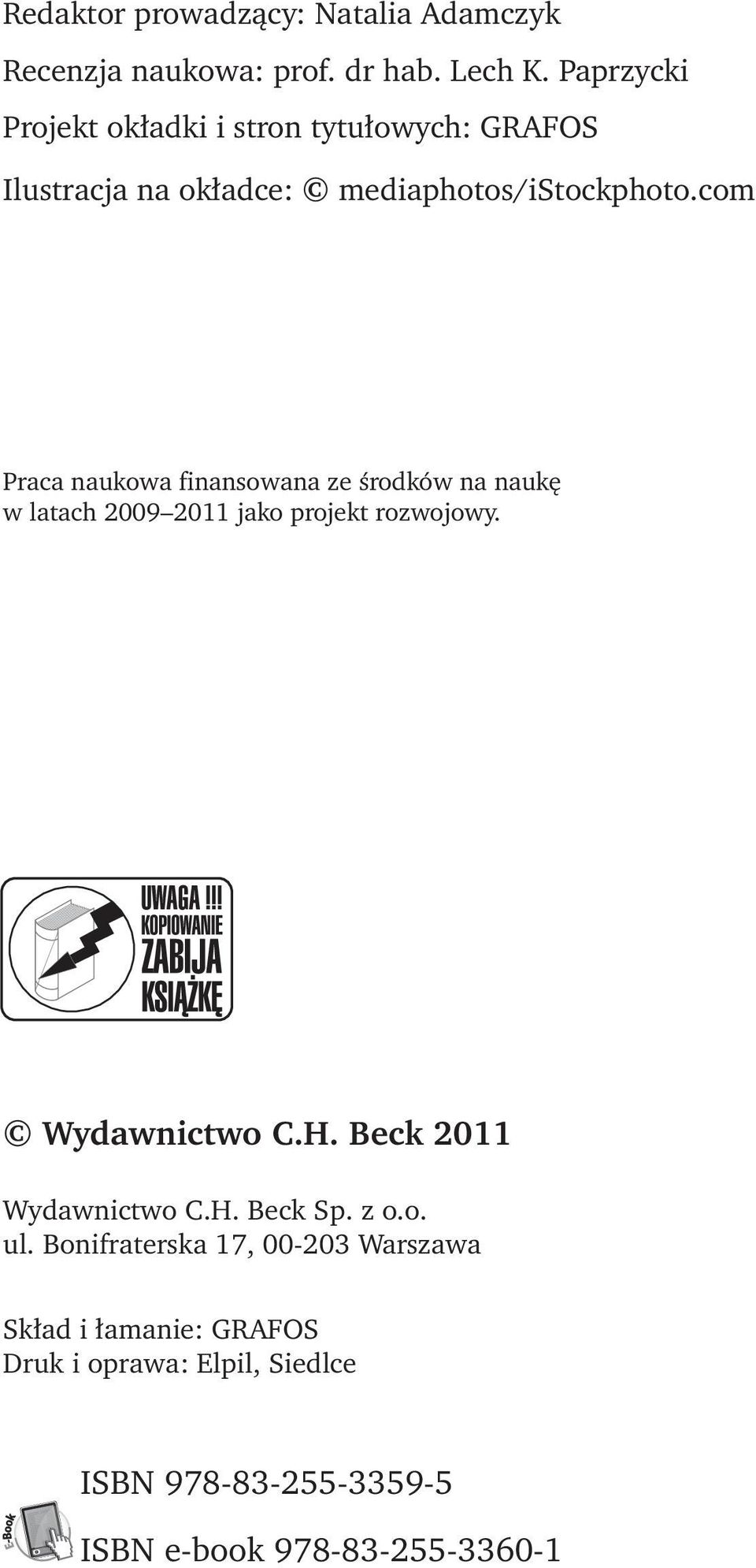 com Praca naukowa finansowana ze środków na naukę w latach 2009 2011 jako projekt rozwojowy. Wydawnictwo C.H.