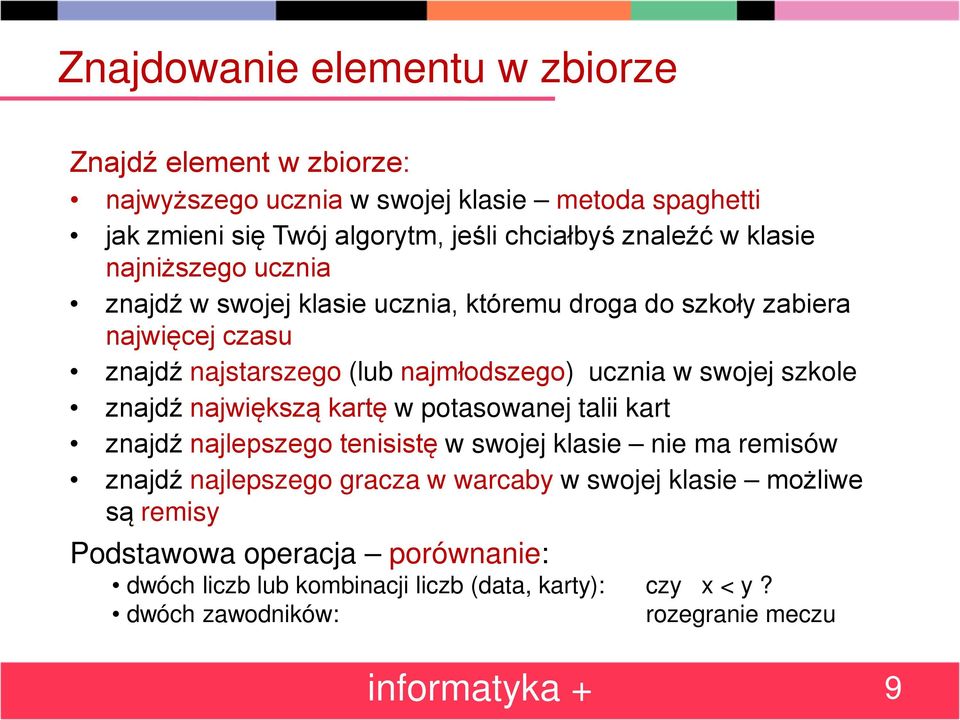 szkole znajdź największą kartę w potasowanej talii kart znajdź najlepszego tenisistę w swojej klasie nie ma remisów znajdź najlepszego gracza w warcaby w swojej