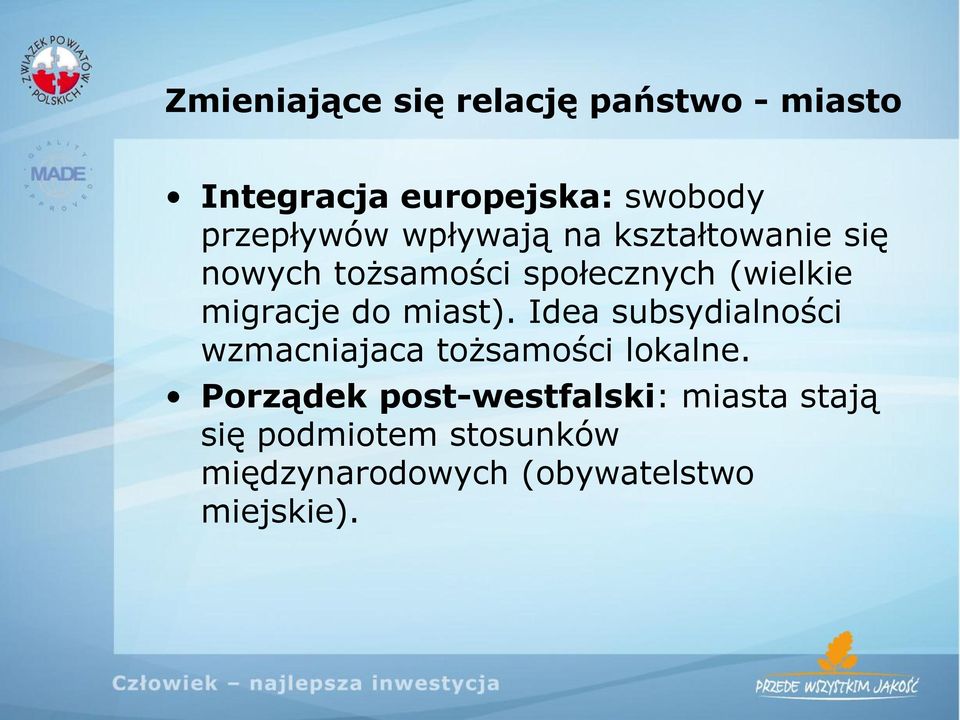 miast). Idea subsydialności wzmacniajaca tożsamości lokalne.