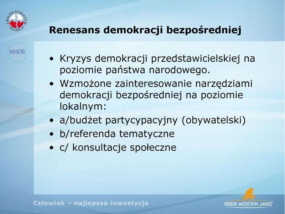 Wzmożone zainteresowanie narzędziami demokracji bezpośredniej na