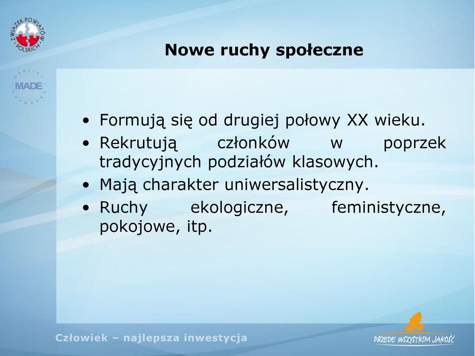 Rekrutują członków w poprzek tradycyjnych podziałów