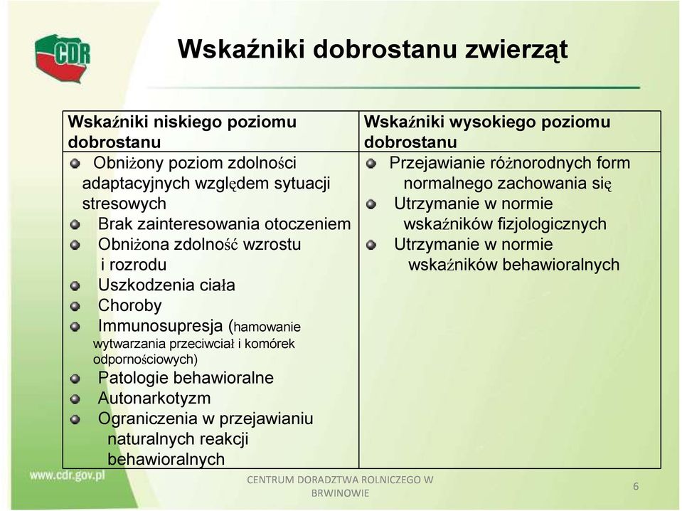 przeciwcia i komórek odporno ciowych) Patologie behawioralne Autonarkotyzm Ograniczenia w przejawianiu naturalnych reakcji behawioralnych Wska niki wysokiego