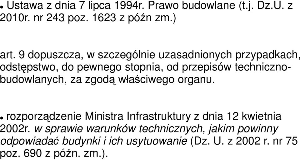 technicznobudowlanych, za zgodą właściwego organu.