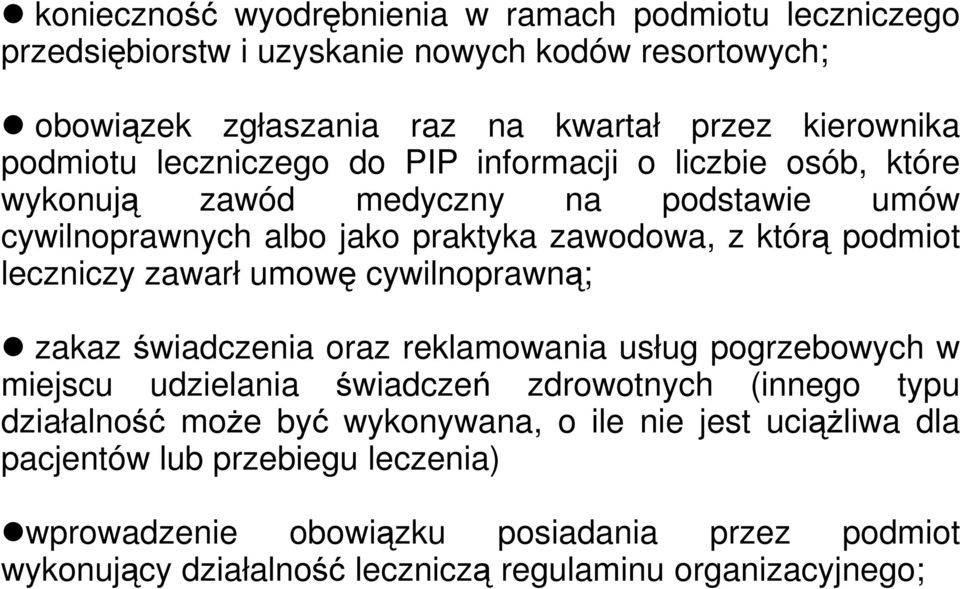 leczniczy zawarł umowę cywilnoprawną; zakaz świadczenia oraz reklamowania usług pogrzebowych w miejscu udzielania świadczeń zdrowotnych (innego typu działalność może być