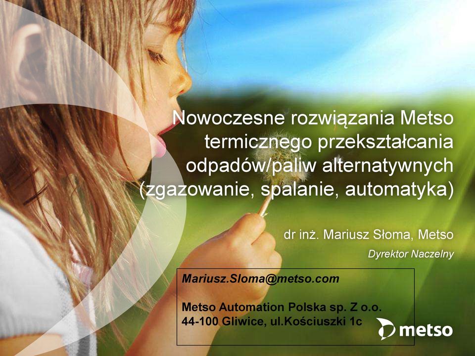 Mariusz.Sloma@metso.com dr inż.