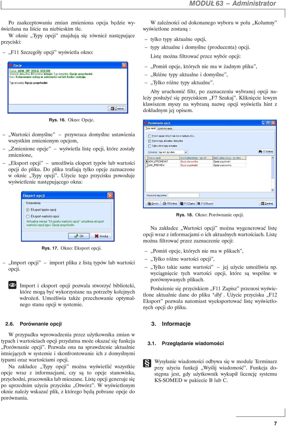 typy aktualne i domyślne (producenta) opcji. Listę można filtrować przez wybór opcji: Pomiń opcje, których nie ma w żadnym pliku, Różne typy aktualne i domyślne, Tylko różne typy aktualne.