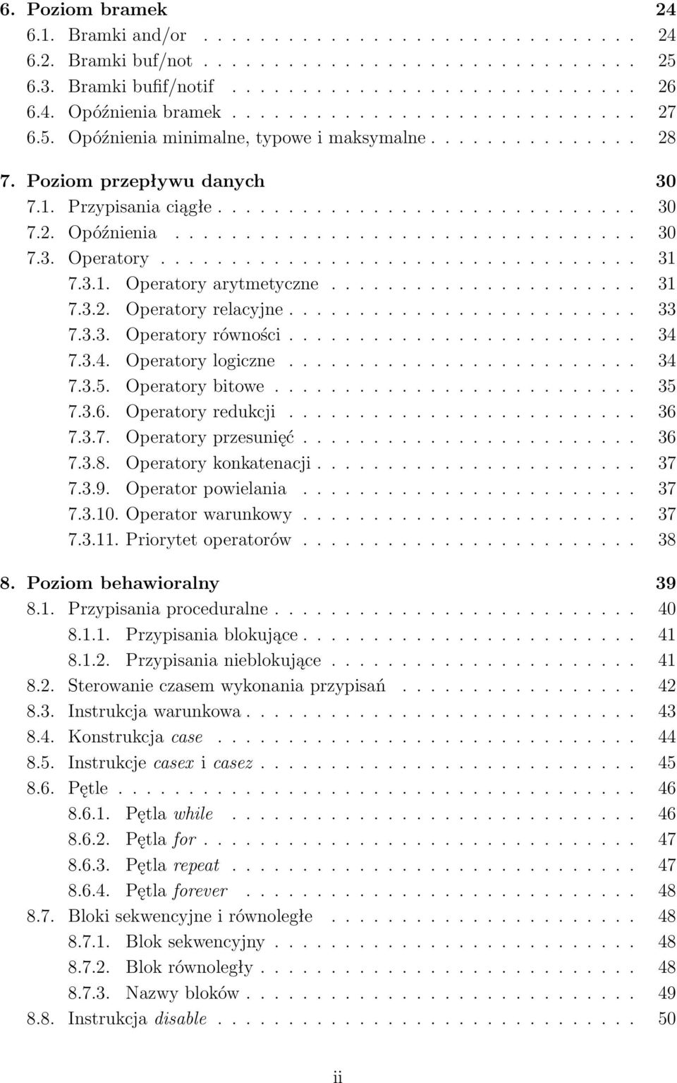 ................................. 31 7.3.1. Operatory arytmetyczne...................... 31 7.3.2. Operatory relacyjne......................... 33 7.3.3. Operatory równości......................... 34 7.