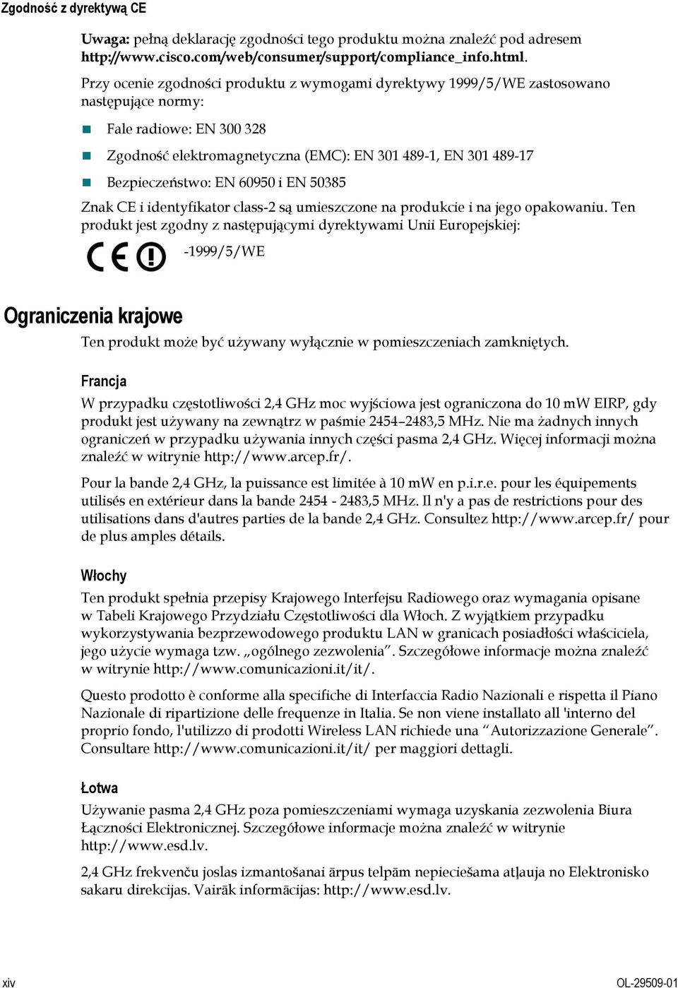 60950 i EN 50385 Znak CE i identyfikator class-2 są umieszczone na produkcie i na jego opakowaniu.