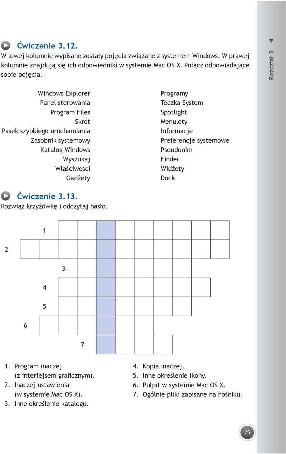 Windows Explorer Panel sterowania Program Files Skrót Pasek szybkiego uruchamiania Zasobnik systemowy Katalog Windows Wyszukaj Właściwości Gadżety Programy Teczka System Spotlight Menulety Informacje