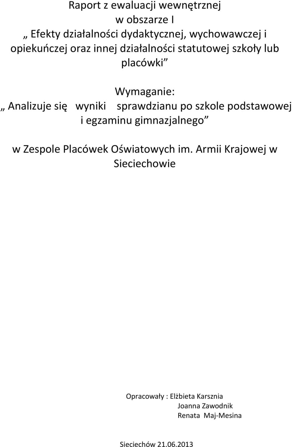 sprawdzianu po szkole podstawowej i egzaminu gimnazjalnego w Zespole Placówek Oświatowych im.