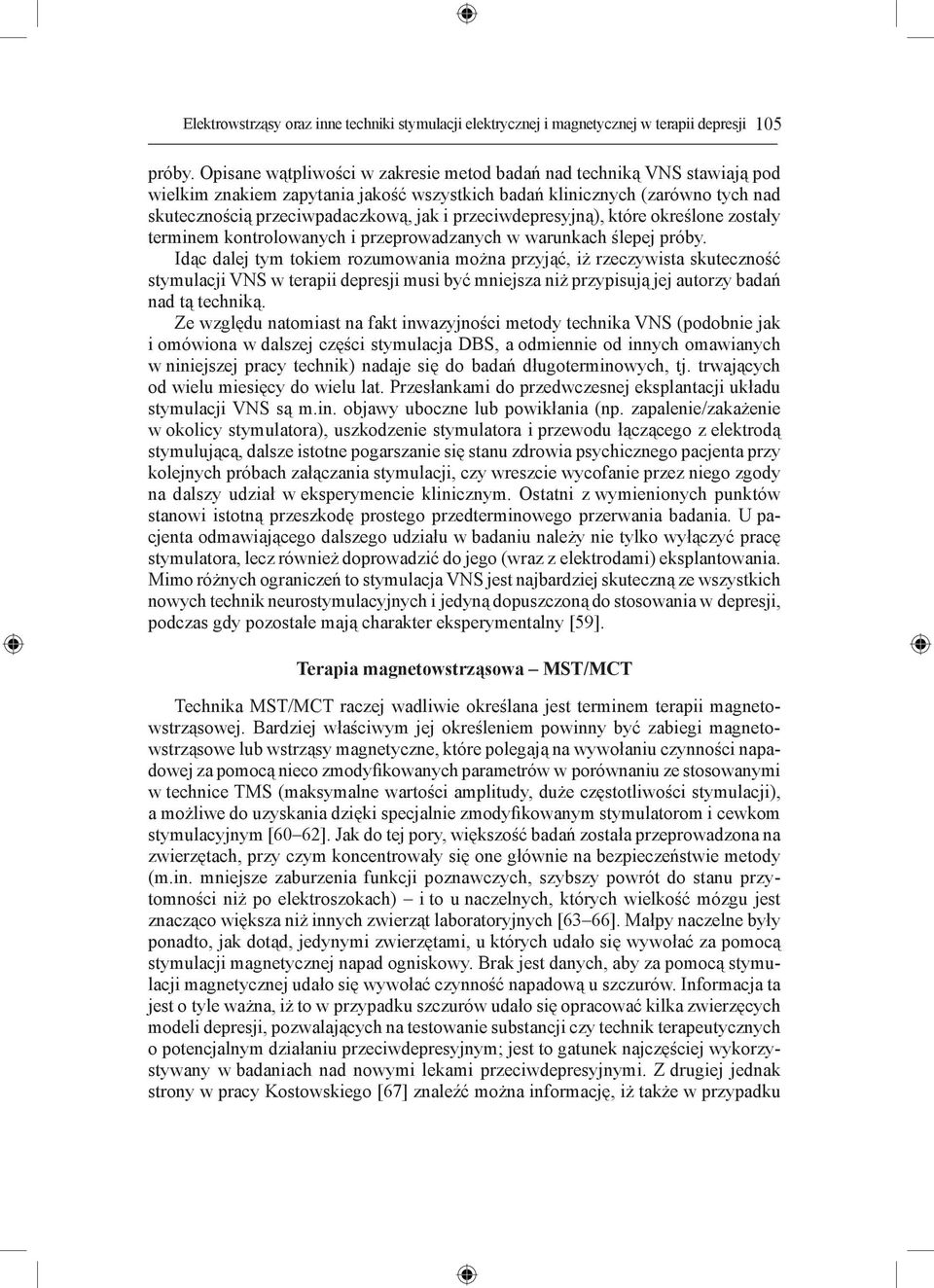 przeciwdepresyjną), które określone zostały terminem kontrolowanych i przeprowadzanych w warunkach ślepej próby.