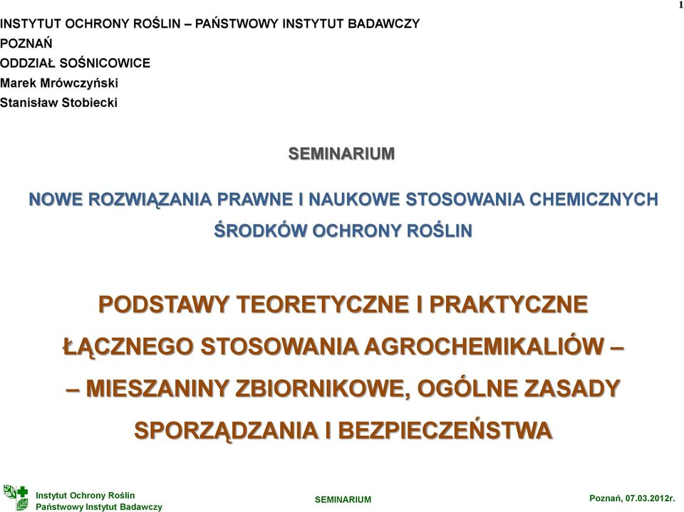 STOSOWANIA CHEMICZNYCH ŚRODKÓW OCHRONY ROŚLIN PODSTAWY TEORETYCZNE I PRAKTYCZNE