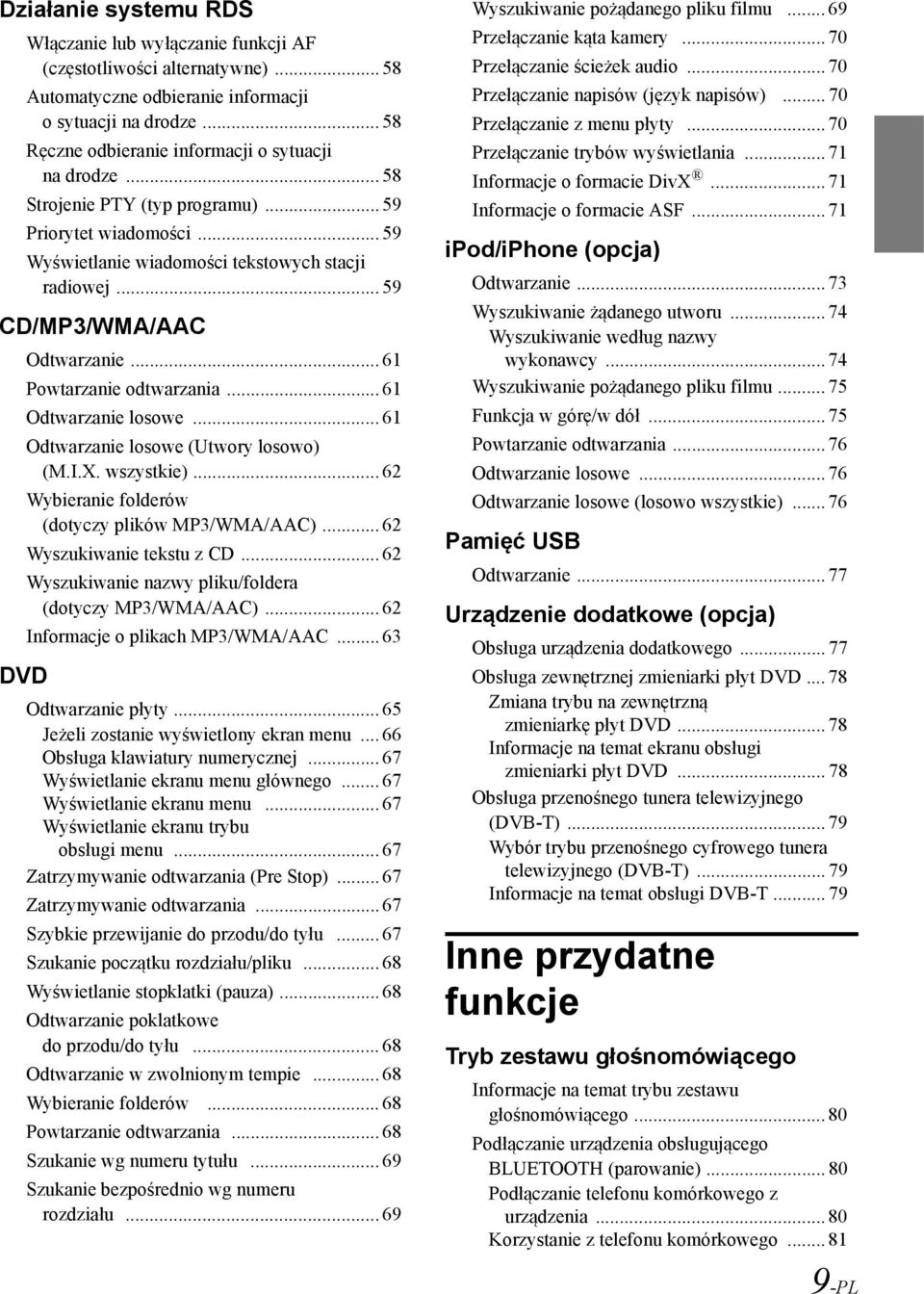 .. 59 CD/MP3/WMA/AAC Odtwarzanie... 61 Powtarzanie odtwarzania... 61 Odtwarzanie losowe... 61 Odtwarzanie losowe (Utwory losowo) (M.I.X. wszystkie).