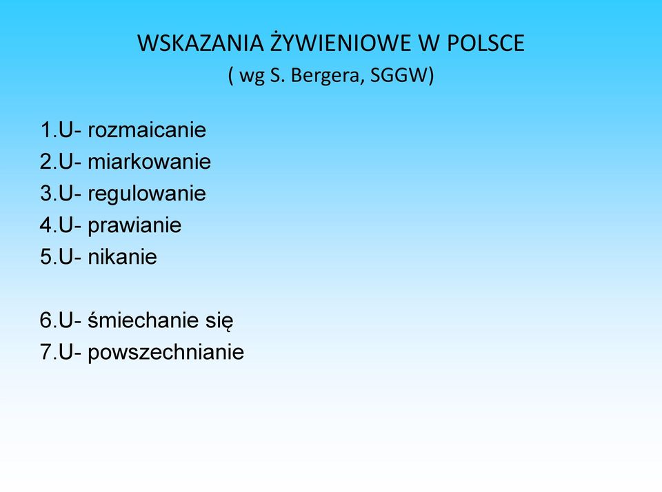 U- miarkowanie 3.U- regulowanie 4.